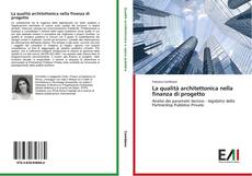Capa do livro de La qualità architettonica nella finanza di progetto 