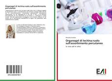 Copertina di Organogel di lecitina:ruolo sull'assorbimento percutaneo
