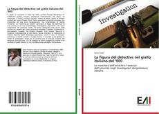La figura del detective nel giallo italiano del '900 kitap kapağı