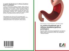 Bookcover of Lo switch duodenale per il reflusso duodeno-gastrico patologico