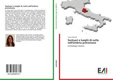Buchcover von Santuari e luoghi di culto nell'Umbria preromana