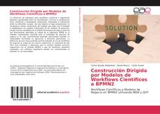 Construcción Dirigida por Modelos de Workflows Científicos a BPMN2 kitap kapağı