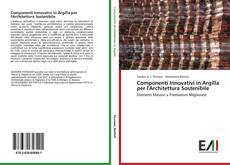 Capa do livro de Componenti Innovativi in Argilla per l'Architettura Sostenibile 