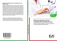 Capa do livro de Preparati galenici ad uso transdermico nel Wound Care 
