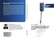 Bookcover of High Turbulence Combustion in a Low Emission DI Diesel Engine