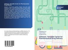 Chitosan: Versatile Carrier for Pharmaceutical Drug Delivery kitap kapağı