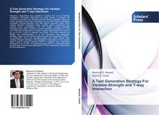 Buchcover von A Test Generation Strategy For Variable-Strength and T-way Interaction