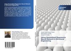 Buchcover von Using Generalized Regression Neural Network in Structural Engineering