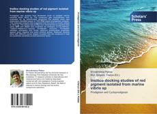 Buchcover von Insilico docking studies of red pigment isolated from marine vibrio sp