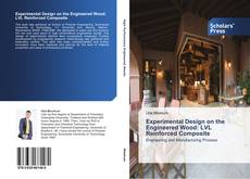 Обложка Experimental Design on the Engineered Wood: LVL Reinforced Composite