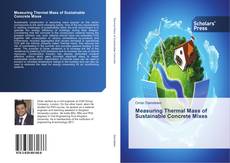 Bookcover of Measuring Thermal Mass of Sustainable Concrete Mixes