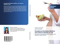Gestational Diabetes Mellitus and Client's Quality of Life kitap kapağı