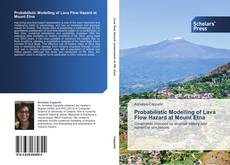 Couverture de Probabilistic Modelling of Lava Flow Hazard at Mount Etna