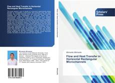 Portada del libro de Flow and Heat Transfer in Horizontal Rectangular Microchannels