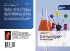 Capa do livro de Multimerization strategy to create an artificial pore-forming protein 