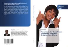 The Impact of a Microfinance Programme on Clients: Evidence from Ghana kitap kapağı
