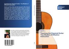 Copertina di Teaching the Classical Guitar: Two Models of Effective Instruction