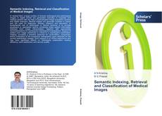 Buchcover von Semantic Indexing, Retrieval and Classification of Medical Images