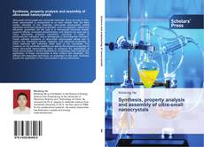Buchcover von Synthesis, property analysis and assembly of ultra-small nanocrystals