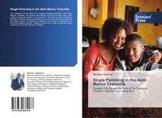 Capa do livro de Single Parenting in the Akim Manso Township 
