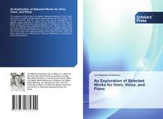 Portada del libro de An Exploration of Selected Works for Horn, Voice, and Piano