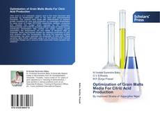 Portada del libro de Optimization of Grain Malts Media For Citric Acid Production