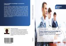 Couverture de From receptive knowledge to productive proficiency