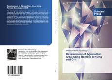 Capa do livro de Development of Agropolitan Area, Using Remote Sensing and GIS 