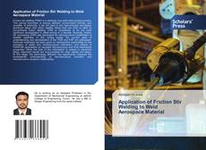 Portada del libro de Application of Friction Stir Welding to Weld Aerospace Material