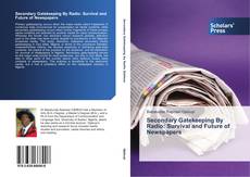 Buchcover von Secondary Gatekeeping By Radio: Survival and Future of Newspapers