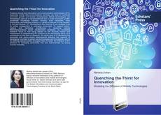 Bookcover of Quenching the Thirst for Innovation