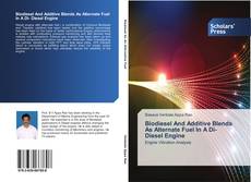 Biodiesel And Additive Blends As Alternate Fuel In A Di- Diesel Engine kitap kapağı