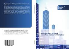 Bookcover of An integrated strategy execution framework for cities