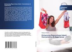 Couverture de Enhancing Repurchase Intent: Convenience & Experience