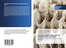 Portada del libro de The Shear Bond Strength Of Lithium Disilicate Glass