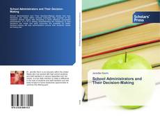 Bookcover of School Administrators and Their Decision-Making