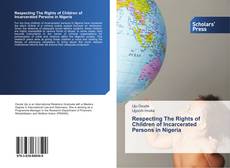 Respecting The Rights of Children of Incarcerated Persons in Nigeria kitap kapağı