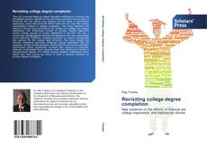 Bookcover of Revisiting college degree completion