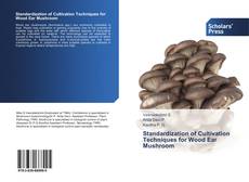 Portada del libro de Standardization of Cultivation Techniques for Wood Ear Mushroom