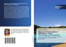 Portada del libro de Algae as a Green Solution: Advances in Food, Technology, and Ecosystem