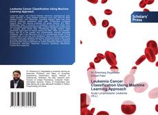 Leukemia Cancer Classification Using Machine Learning Approach kitap kapağı