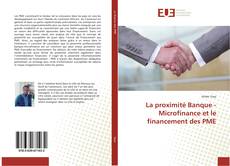 Bookcover of La proximité Banque - Microfinance et le financement des PME