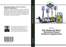 Bookcover of Buji Ateşlemeli Motor Çevrimine Ekserji Analizinin Uygulanması