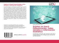 Copertina di Sujetos en líne@ Comunicación, redes sociales e información mediática