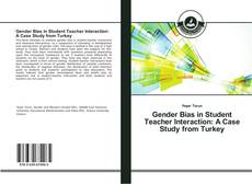 Gender Bias in Student Teacher Interaction: A Case Study from Turkey kitap kapağı