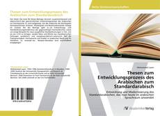 Couverture de Thesen zum Entwicklungsprozess des Arabischen zum Standardarabisch