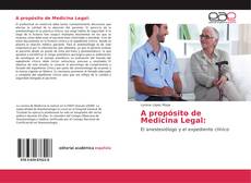 Bookcover of A propósito de Medicina Legal: