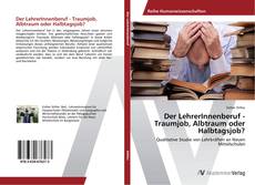Buchcover von Der LehrerInnenberuf - Traumjob, Albtraum oder Halbtagsjob?