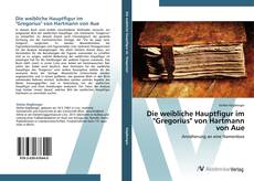Die weibliche Hauptfigur im "Gregorius" von Hartmann von Aue kitap kapağı