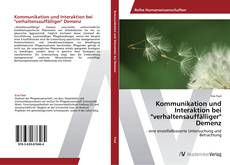 Couverture de Kommunikation und Interaktion bei "verhaltensauffälliger" Demenz